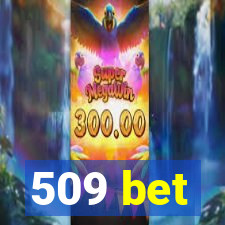 509 bet